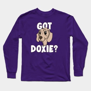 GOT DOXIE? Doggone Funny Dachshund Lover Long Sleeve T-Shirt